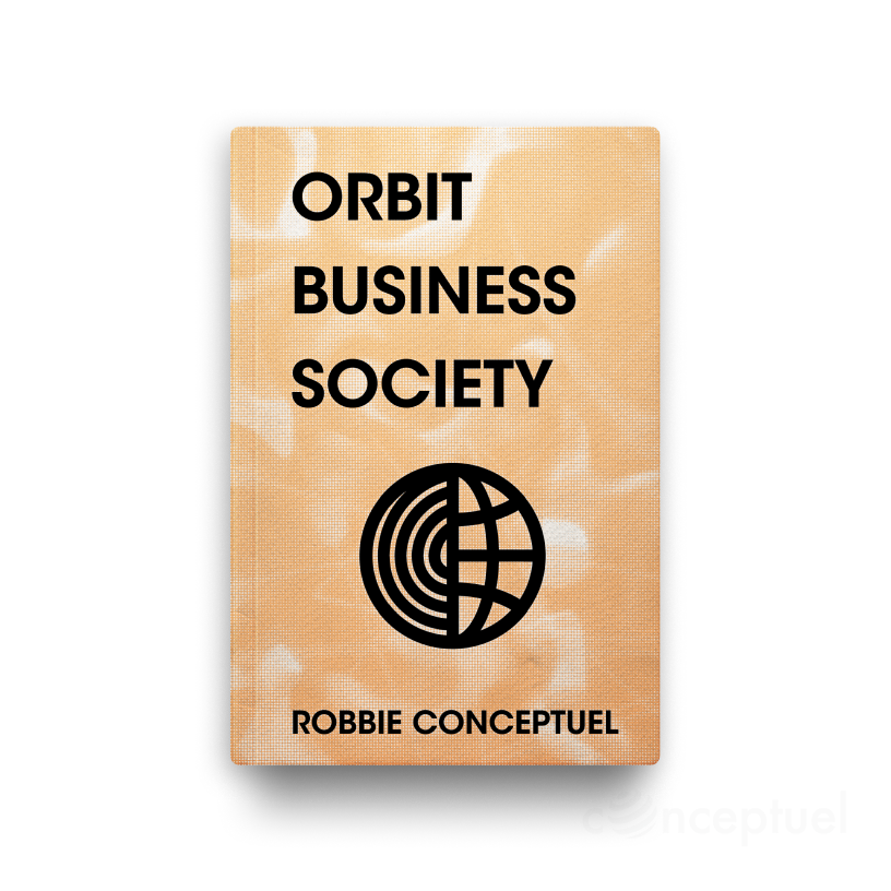 Orbit Business Society book cover edited by Robbie Conceptuel
