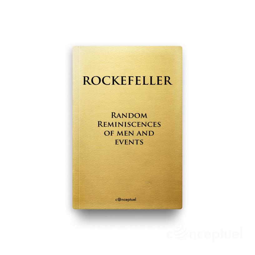 Random Reminiscences of Men and Events by John D. Rockefeller book cover edited by Robbie Conceptuel