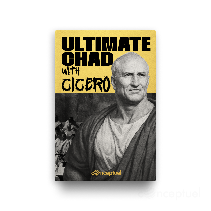 Ultimate Chad with Cicero book cover oratory persuasion communication skills edited by Robbie Conceptuel